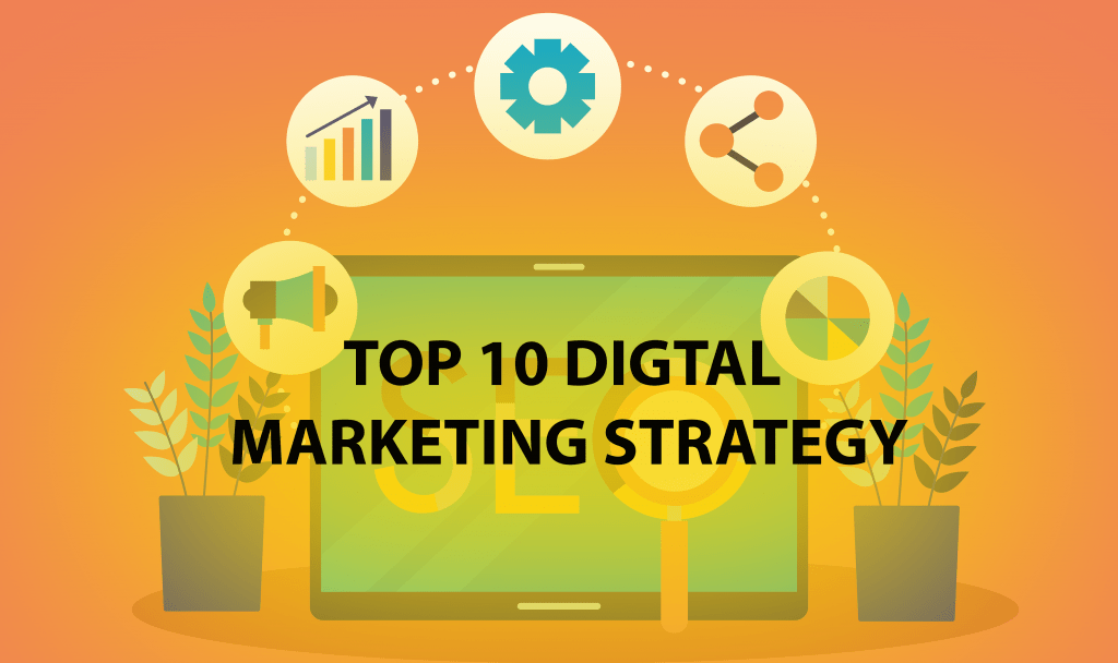 Top 10 digital marketing strategy